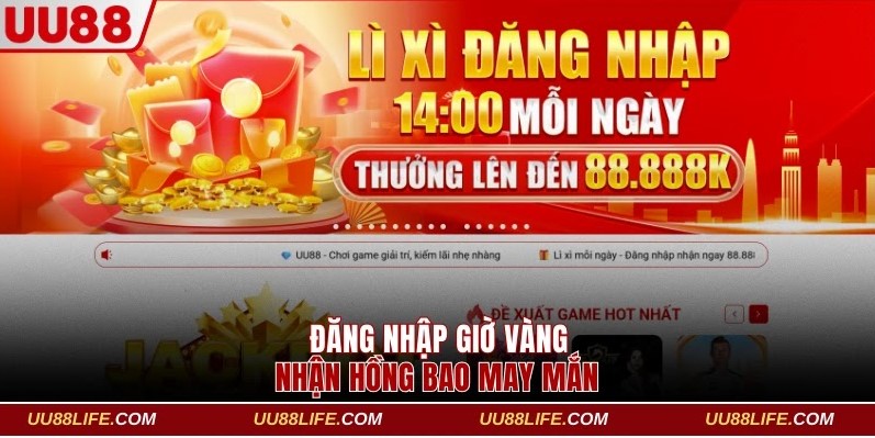 Khuyến Mại UU88 2 Đăng nhập giờ vàng nhận hồng bao may mắn